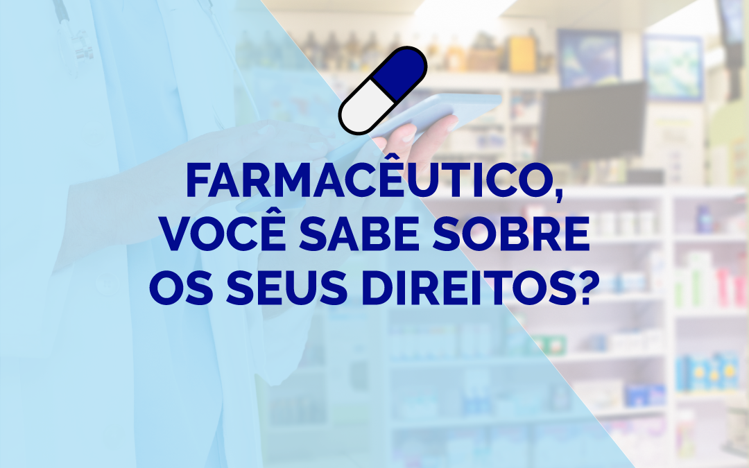 Farmacêutico você sabe sobre os seus direitos?