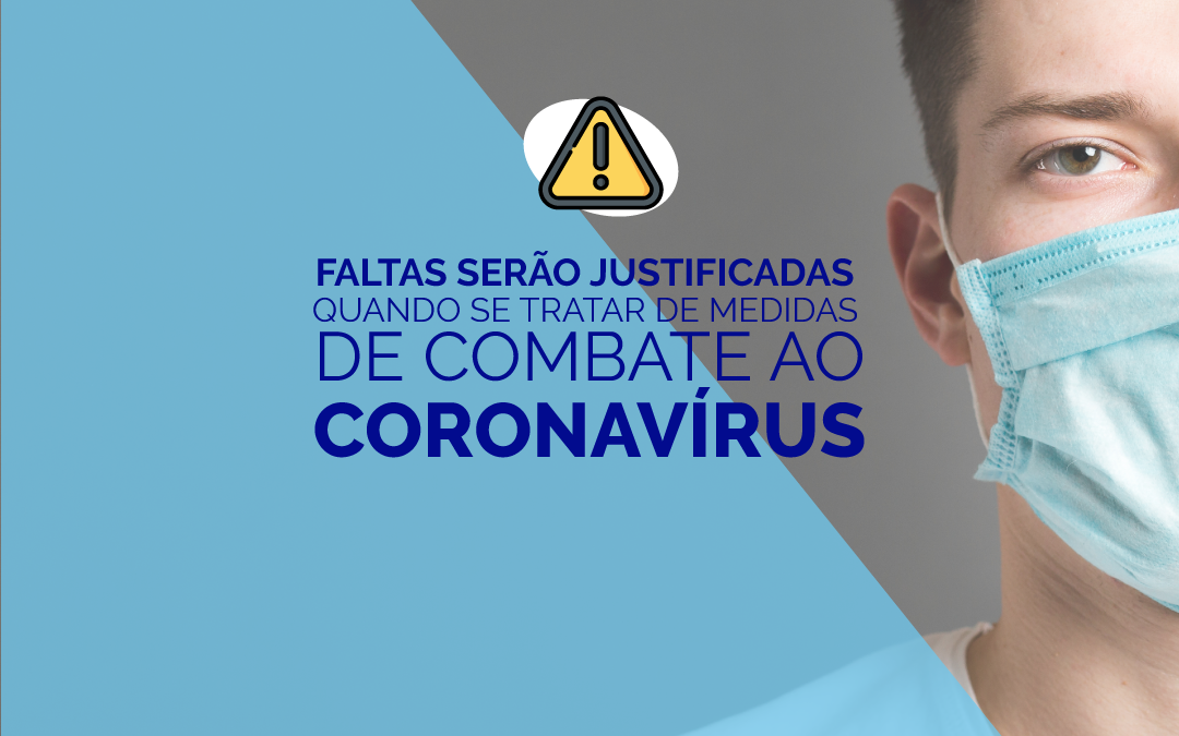 Faltas serão justificadas quando se tratar de medidas de combate ao corona vírus