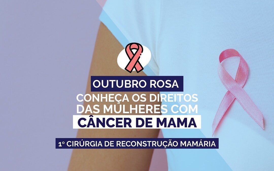 Outubro Rosa conheça os direitos das mulheres com câncer de mama