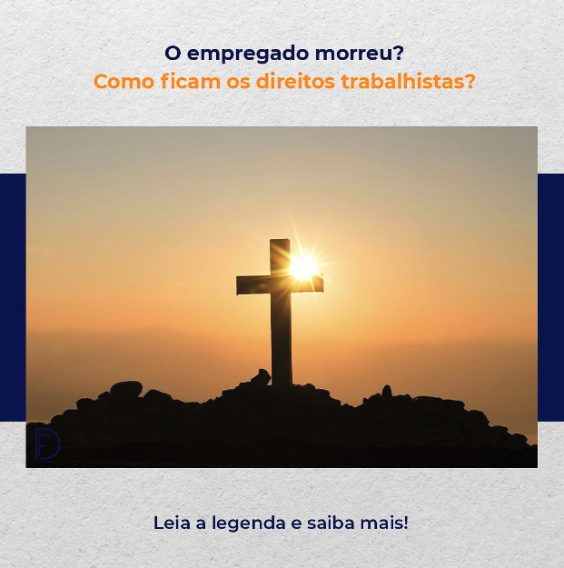 O empregado morreu, como ficam os direitos trabalhistas?