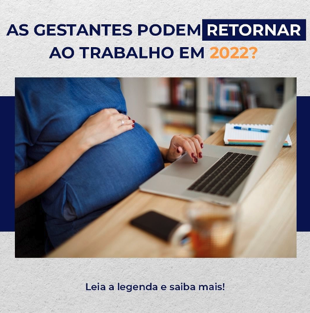 As gestantes podem retornar ao trabalho presencial em 2022?